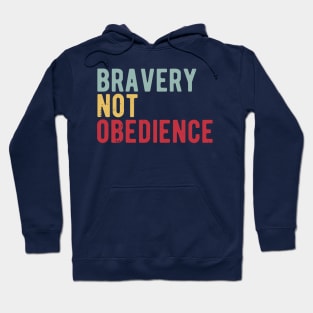 bravery not obedience Hoodie